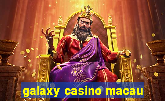 galaxy casino macau