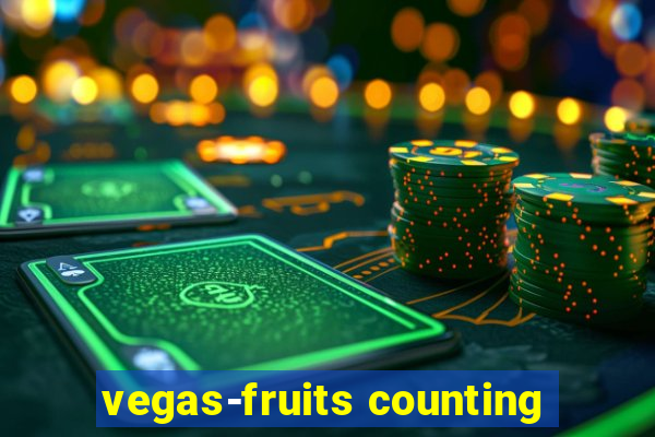 vegas-fruits counting