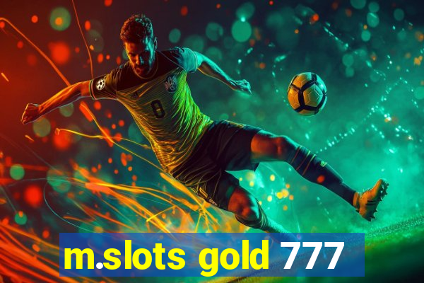 m.slots gold 777