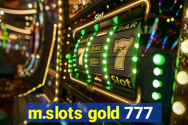 m.slots gold 777