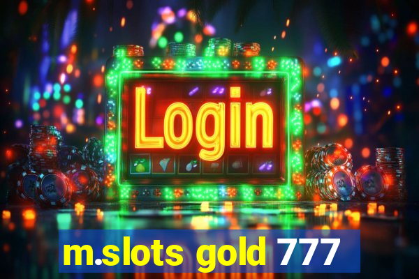 m.slots gold 777