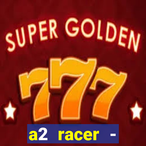 a2 racer - riscando o asfalto filme completo dublado download