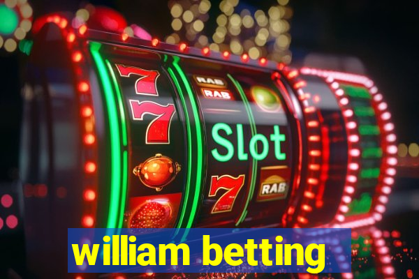 william betting