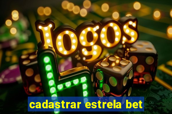 cadastrar estrela bet