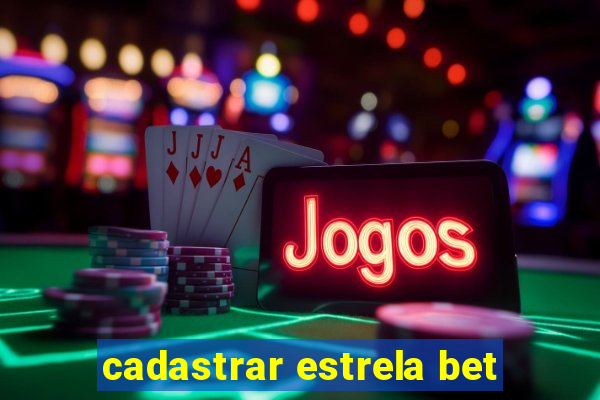 cadastrar estrela bet