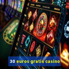 30 euros gratis casino