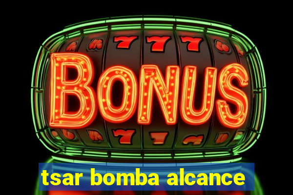 tsar bomba alcance