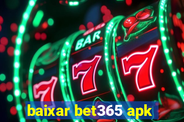 baixar bet365 apk