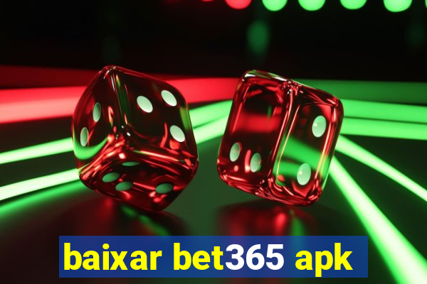 baixar bet365 apk