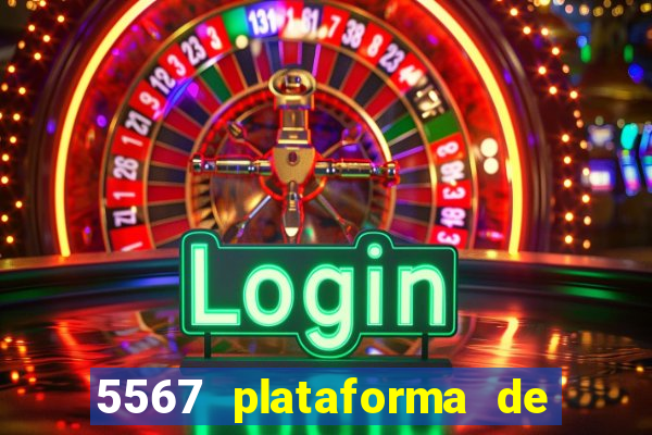 5567 plataforma de jogos login