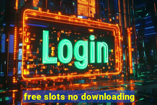 free slots no downloading