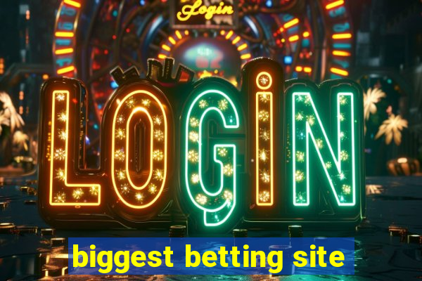 biggest betting site