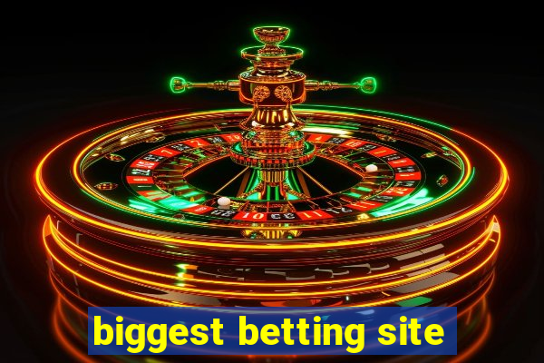 biggest betting site