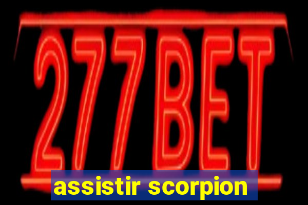 assistir scorpion