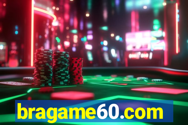 bragame60.com