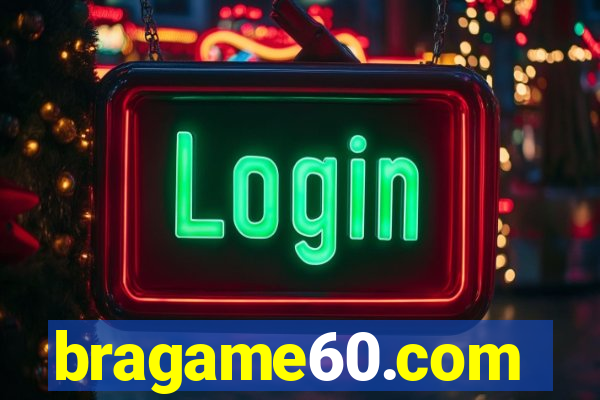 bragame60.com