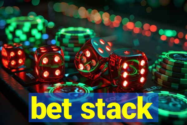 bet stack