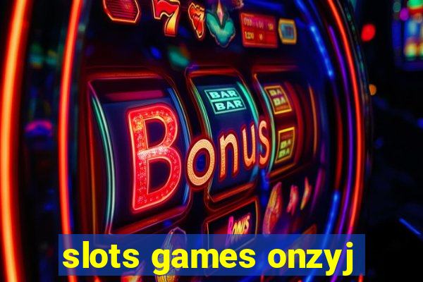 slots games onzyj