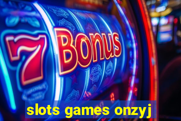 slots games onzyj