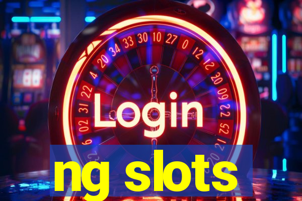 ng slots