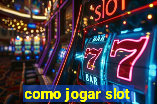 como jogar slot