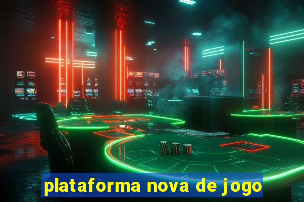 plataforma nova de jogo