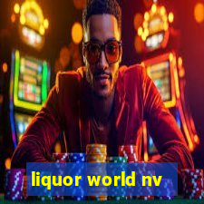 liquor world nv