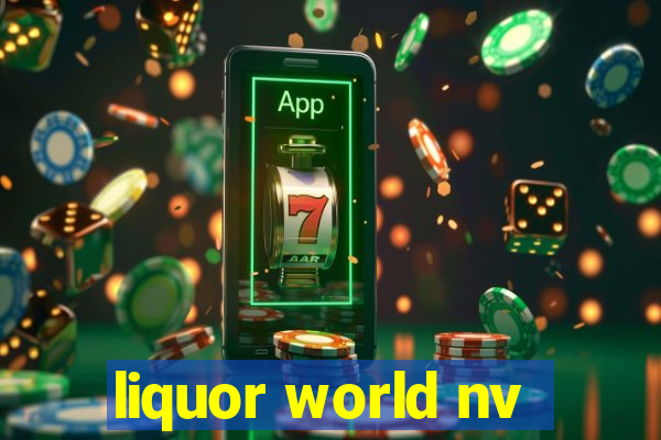 liquor world nv