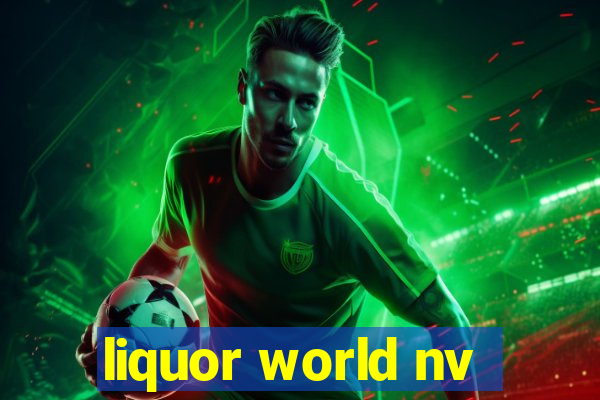 liquor world nv