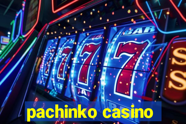 pachinko casino