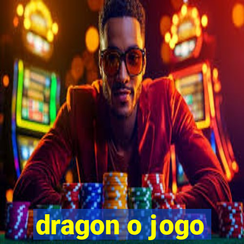 dragon o jogo