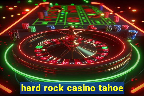 hard rock casino tahoe