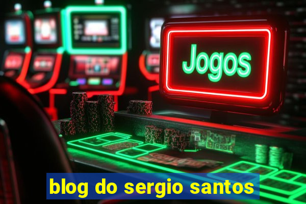 blog do sergio santos