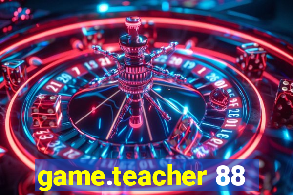 game.teacher 88