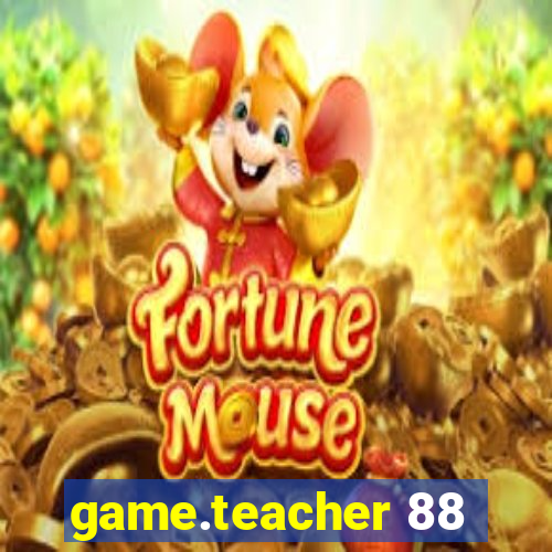 game.teacher 88