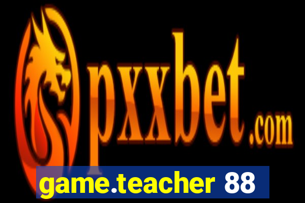 game.teacher 88