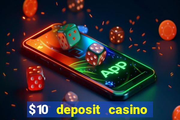 $10 deposit casino 300 free spins