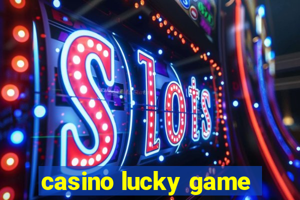 casino lucky game