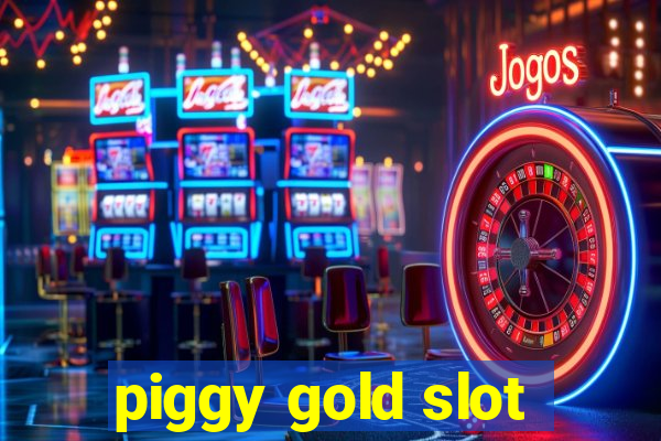 piggy gold slot