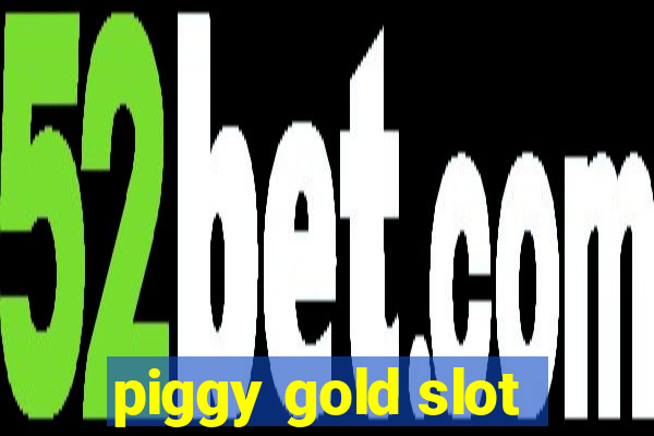 piggy gold slot