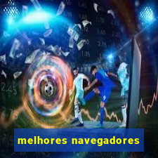 melhores navegadores