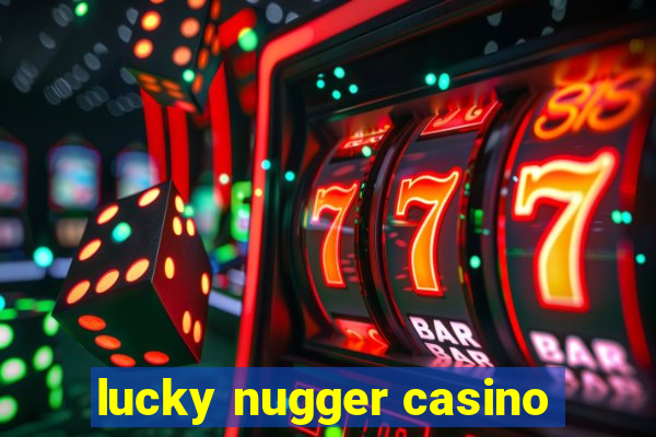 lucky nugger casino