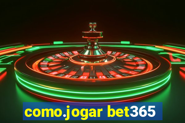 como.jogar bet365