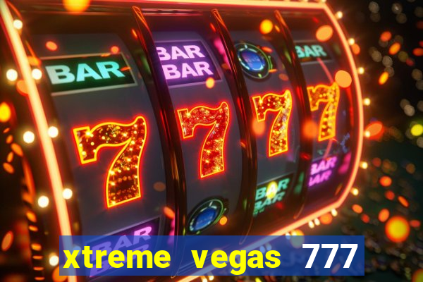 xtreme vegas 777 classic slots