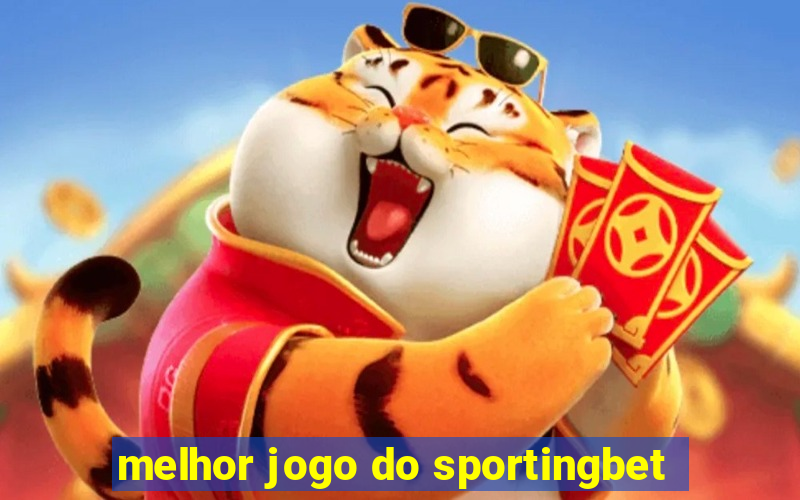 melhor jogo do sportingbet