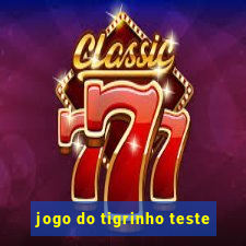 jogo do tigrinho teste