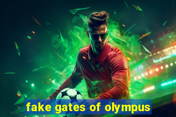 fake gates of olympus