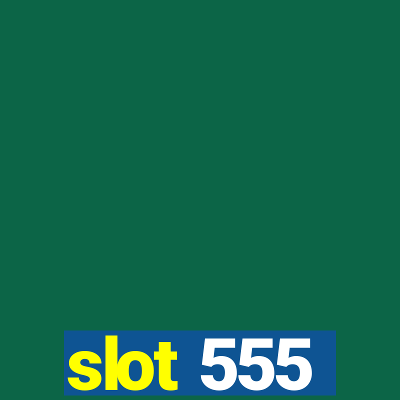 slot 555