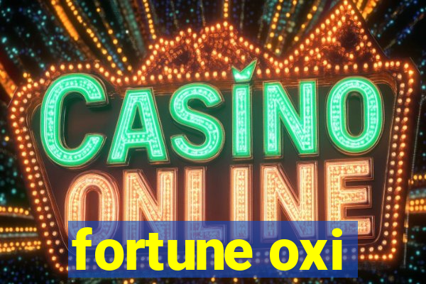 fortune oxi