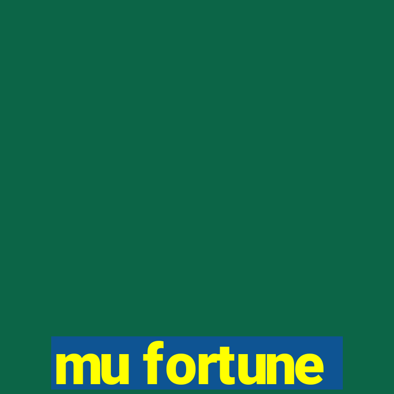 mu fortune